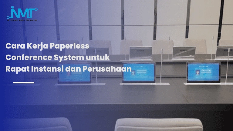 Paperless conference system untuk rapat instansi dan perusahaan dengan monitor peserta dan sistem agenda digital